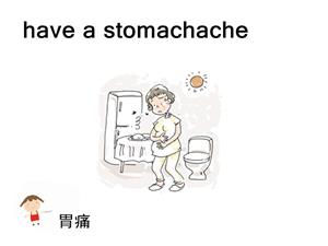 have a stomachache